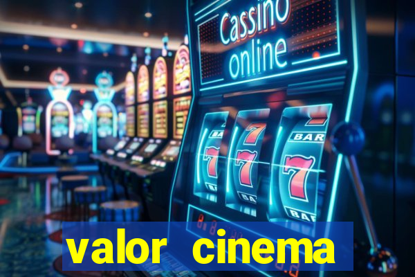 valor cinema shopping paralela